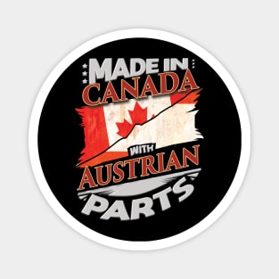 Made In Canada With Austrian Parts - Gift for Austrian From Austria Magnet